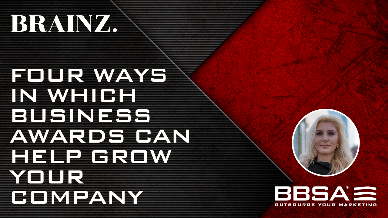 BRAINZ. 4 REASONS WHY BUSINESS AWARDS ARE INVALUABLE