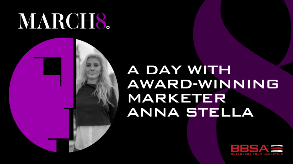 A day with award-winning marketer BBSA Anna Stella