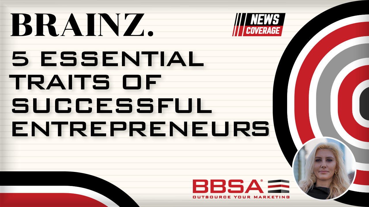 5 Essential Traits of Successful Entrepreneurs BBSA Anna Stella