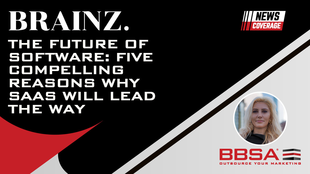 The Future of Software - Five Compelling Reasons Why SaaS Will Lead The Way BBSA Anna Stella