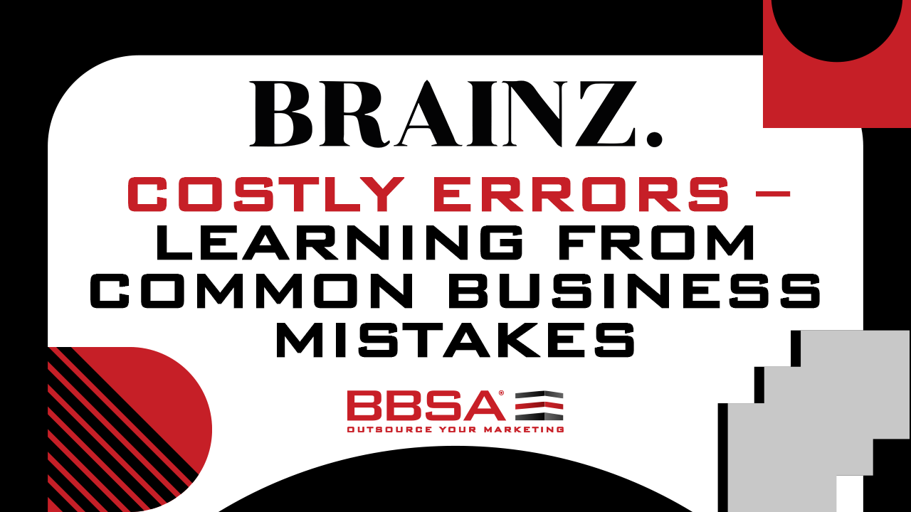 Costly Errors – Learning From Common Business Mistakes BBSA Anna Stella
