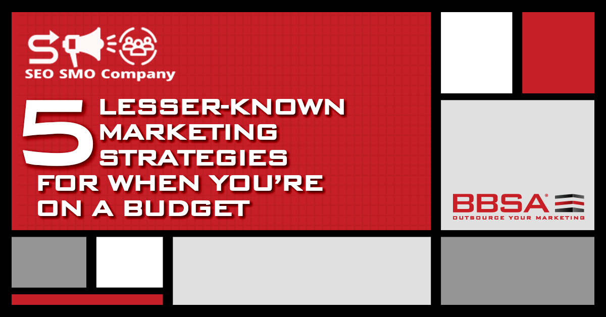 5 Lesser-Known Marketing Strategies for When You’re on a Budget BBSA ANNA STELLA